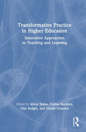 Transformative Practice in Higher Education: Innovative Approaches to Teaching and Learning de Alicja Syska