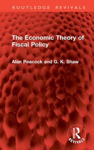 The Economic Theory of Fiscal Policy de Alan Peacock