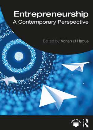 Entrepreneurship: A Contemporary Perspective de Adnan ul Haque