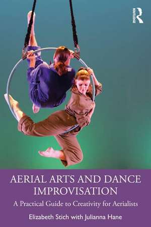 Aerial Arts and Dance Improvisation de Elizabeth Stich