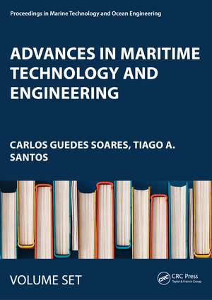 Advances in Maritime Technology and Engineering: Two Volume Set de Carlos Guedes Soares