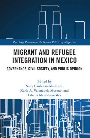 Migrant and Refugee Integration in Mexico: Governance, Civil Society, and Public Opinion de Nuty Cárdenas-Alaminos