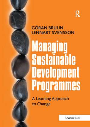 Managing Sustainable Development Programmes: A Learning Approach to Change de Gran Brulin