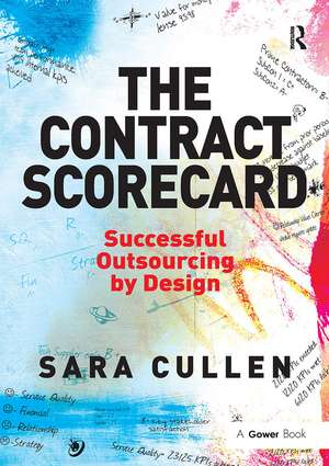 The Contract Scorecard: Successful Outsourcing by Design de Sara Cullen