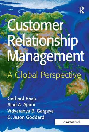 Customer Relationship Management: A Global Perspective de Gerhard Raab