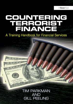 Countering Terrorist Finance: A Training Handbook for Financial Services de Tim Parkman