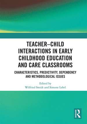 Teacher–Child Interactions in Early Childhood Education and Care Classrooms: Characteristics, Predictivity, Dependency and Methodological Issues de Wilfried Smidt