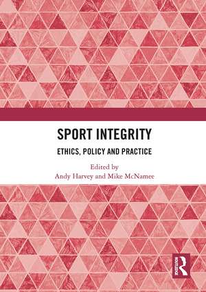 Sport Integrity: Ethics, Policy and Practice de Andy Harvey