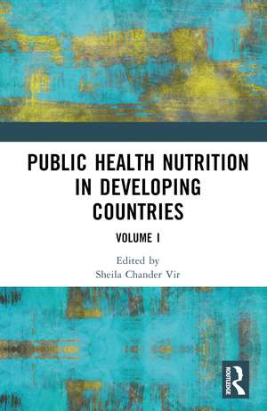 Public Health Nutrition in Developing Countries: Volume I de Sheila Chander Vir