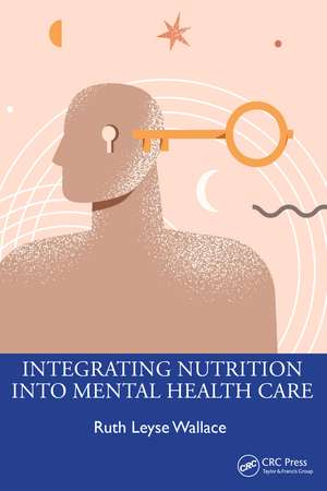 Integrating Nutrition Into Mental Health Care de Ruth Leyse Wallace