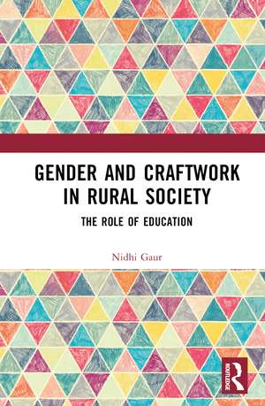 Gender and Craftwork in Rural Society: The Role of Education de Nidhi Gaur