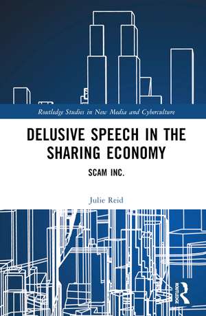 Delusive Speech in the Sharing Economy: Scam Inc. de Julie Reid