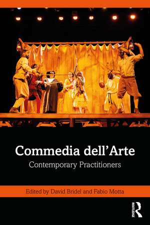 Commedia dell’Arte: Contemporary Practitioners de David Bridel