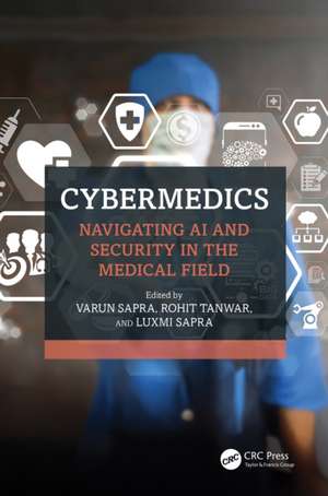 CyberMedics: Navigating AI and Security in the Medical Field de Varun Sapra