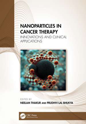 Nanoparticles in Cancer Therapy: Innovations and Clinical Applications de Neelam Thakur