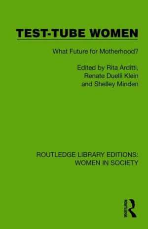 Test-Tube Women: What Future for Motherhood? de Rita Arditti