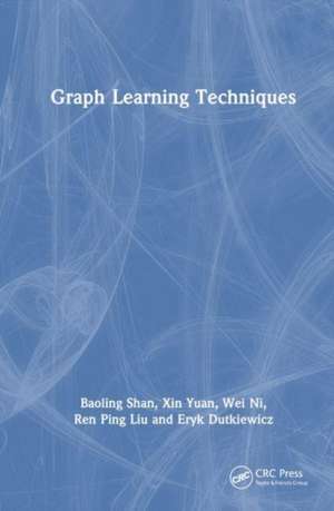 Graph Learning Techniques de Baoling Shan