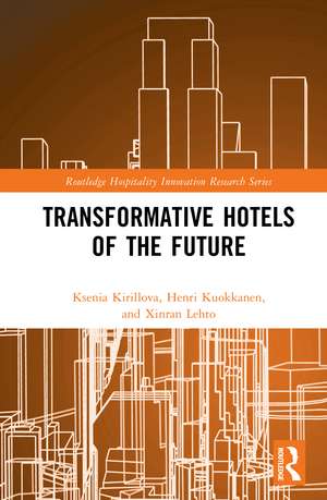 Transformative Hotels of the Future de Ksenia Kirillova