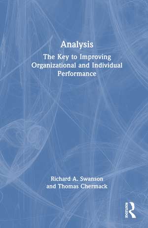 ANALYSIS: The Key to Improving Organization and Individual Performance de Richard A. Swanson