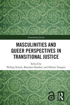 Masculinities and Queer Perspectives in Transitional Justice de Philipp Schulz