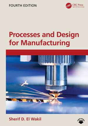 Processes and Design for Manufacturing de Sherif D. El Wakil