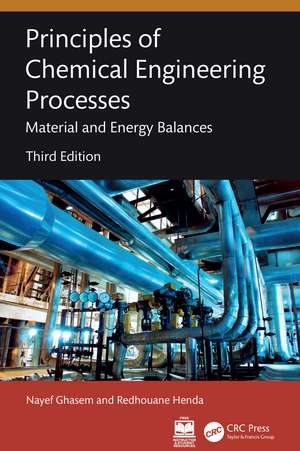 Principles of Chemical Engineering Processes: Material and Energy Balances de Nayef Ghasem
