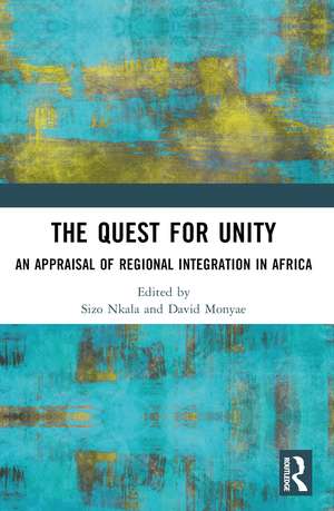 The Quest for Unity: An Appraisal of Regional Integration in Africa de Sizo Nkala