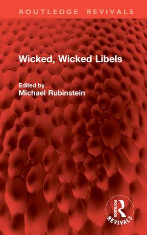 Wicked, Wicked Libels de Michael Rubinstein