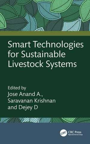 Smart Technologies for Sustainable Livestock Systems de Dejey D