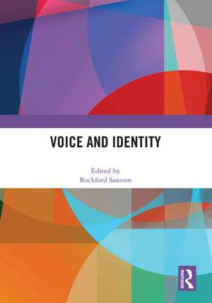 Voice and Identity de Rockford Sansom