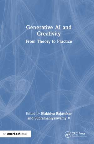 Generative AI and Creativity: From Theory to Practice de Elakkiya Rajasekar