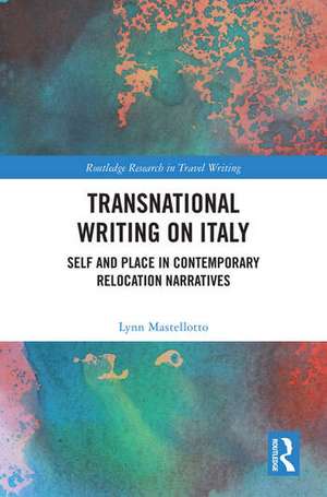 Transnational Writing on Italy de Lynn Mastellotto