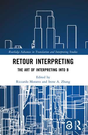 Retour Interpreting: The Art of Interpreting into B de Riccardo Moratto