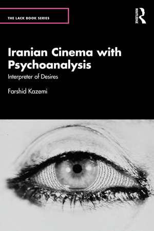 Iranian Cinema with Psychoanalysis: The Interpreter of Desires de Farshid Kazemi