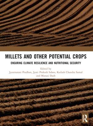 Millets and Other Potential Crops: Ensuring Climate Resilience and Nutritional Security de Jyostnarani Pradhan