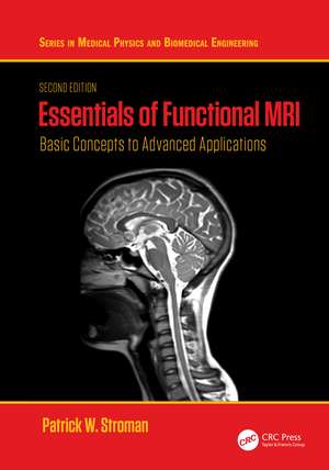 Essentials of Functional MRI: Basic Concepts to Advanced Applications de Patrick W. Stroman