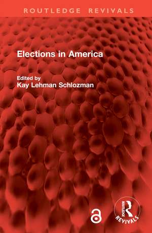 Elections in America de Kay Lehman Schlozman