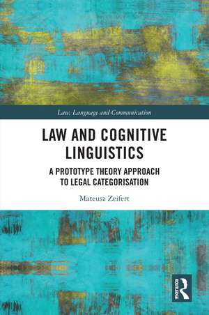 Law and Cognitive Linguistics: A Prototype Theory Approach to Legal Categorisation de Mateusz Zeifert