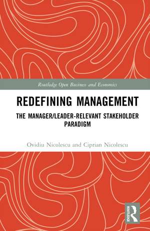 Redefining Management: The Manager/Leader–Relevant Stakeholder Paradigm de Ovidiu Nicolescu