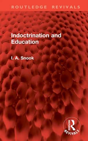 Indoctrination and Education de I. A. Snook