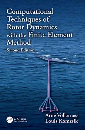 Computational Techniques of Rotor Dynamics with the Finite Element Method de Arne Vollan