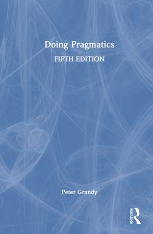Doing Pragmatics de Peter Grundy