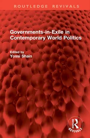 Governments-in-Exile in Contemporary World Politics de Yossi Shain