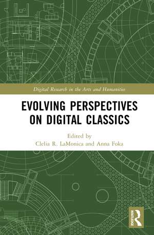 Evolving Perspectives on Digital Classics de Clelia R. LaMonica