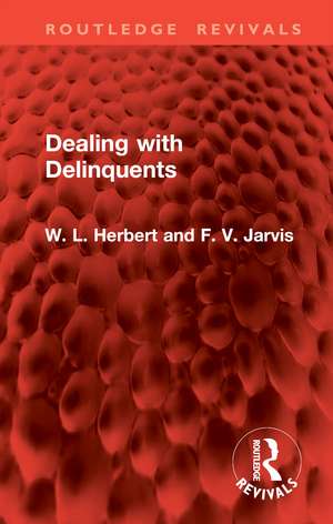 Dealing with Delinquents de W. L. Herbert