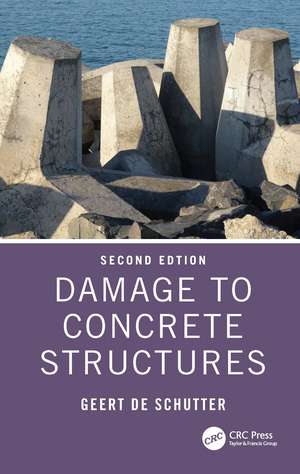 Damage to Concrete Structures de Geert De Schutter