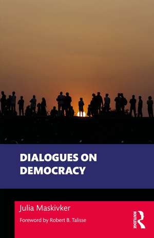 Dialogues on Democracy de Julia Maskivker