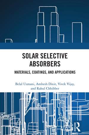 Solar Selective Absorbers: Materials, Coatings, and Applications de Belal Usmani