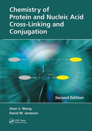 Chemistry of Protein and Nucleic Acid Cross-Linking and Conjugation de Shan S. Wong