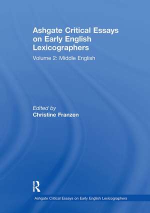 Ashgate Critical Essays on Early English Lexicographers: Volume 2: Middle English de Christine Franzen